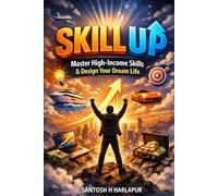 Skill Up: Master High-Income Skills & Design Your Dream Life