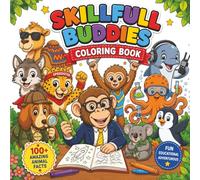 Skillfull Buddies Coloring Book: 100 Amazing Animal Facts, Fun Educational Adventurous Activities, Cute Animals, Learn while coloring, For Kids Ages 5-10.