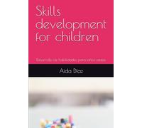 Skills development for children: Desarrollo de habilidades para niños