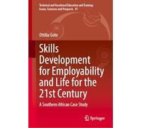 Skills Development for Employability and Life for the 21st Century: A Southern African Case Study