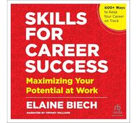 Skills for Career Success: Maximizing Your Potential at Work