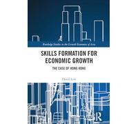 Skills Formation for Economic Growth: The Case of Hong Kong