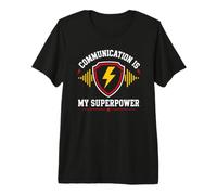 Skills Teamwork Quote Communication Is My Superpower Maglietta Premium
