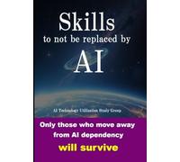 Skills to not be replaced by AI: Only those who move away from AI dependency will survive