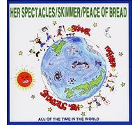 Skimmer/Her Spectacles/Peace Of Bread - We Have All The Time In The World