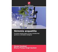 Skimmia anquetilia: Um breve estudo sobre os seus constituintes químicos e atividades biológicas