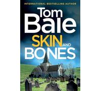 Skin and Bones: A gripping unputdownable crime thriller read from Tom Bale