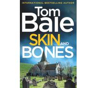 Skin and Bones: A gripping unputdownable crime thriller read from Tom Bale