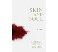 Skin and Soul: I'm Fine