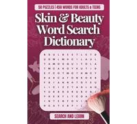 Skin & Beauty Word Search Dictionary - Educate Yourself in a Fun, Easy & Relaxing Way: 50 Puzzles, 450 Terms with Definitions to Learn about Skin, Cosmetics, Ingredients, Products, Tools and More