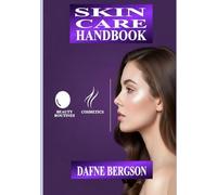 SKIN CARE HANDBOOK: Your essential guide to natural beauty