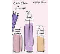 Skin Care Journal , Skin Care Success: Daily Journal to Track Your Beauty Routine , The Skin Care Blueprint: A Journal for Personalizing Your ... Diary: A 6x9 Journal for Skincare Tracking