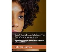 Skin & Complexion Solutions: The End of the Breakout Cycle: “A Cosmetologist's Guide to Calming Inflamed Skin”