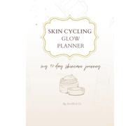 Skin Cycling Glow Planner: 90 Day Skincare Tracker & Skin Cycling Routine for Glowing, Healthy Skin
