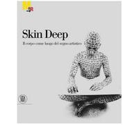 Skin-deep. Il corpo come luogo del segno artistico.