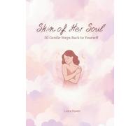 Skin of Her Soul: 30 Gentle Steps Back to Yourself
