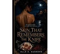 Skin That Remembers the Knife: A Dark Mafia Romance