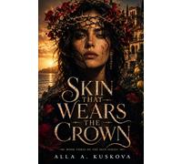 SKIN THAT WEARS THE CROWN: A Dark Mafia Romantic Drama