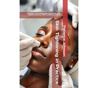 Skin Tightening in Practice: “Science, Technology and Treatment with Radiofrequency, HIFU & Microneedling”