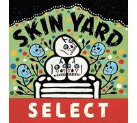 Skin Yard - Select (1985-1991)