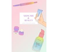 Skincare & Beauty: Glow-Up Routine Journal.