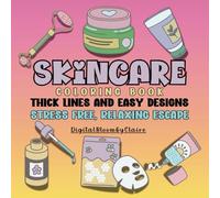 SkinCare coloring book, Thick Lines Easy Designs, Stress Free Relaxing Escape