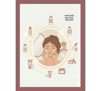 Skincare Routine Tracker: Daily Skin Care Documentation Pages with Morning Evening Treatment Logs, Weekly Progress Review Section, Product Usage ... Focused Individuals, Organized Habit Builder