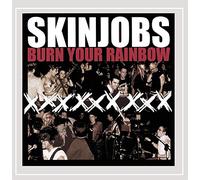 Skinjobs - Burn Your Rainbow