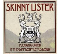 Skinny Lister - Plough & Orion/If The Gaff Don't Let Us Down