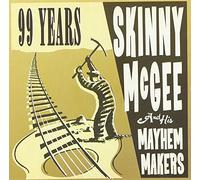 Skinny Mcgee & His Mayhem Make - 99 Years