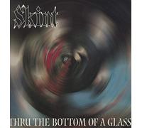 Skint - Thru the Bottom of a Glass