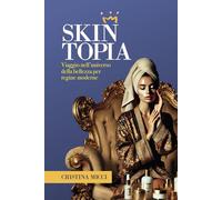 SKINTOPIA: Viaggio nell'universo della bellezza per regine moderne