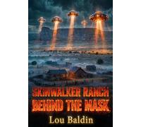 SKINWALKER RANCH BEHIND THE MASK