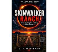Skinwalker Ranch: Investigating It's History and Secrets
