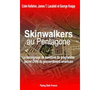 SKINWALKERS au Pentagone: Le témoignage de membres du programme secret OVNI du gouvernement américain