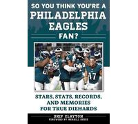 Skip Clayton So You Think You're a Philadelphia Eagles Fan? (Tascabile)