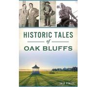 Skip Finley Historic Tales of Oak Bluffs (Tascabile) American Chronicles