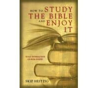 Skip Heitzig How to Study the Bible and Enjoy It (Tascabile)