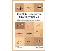 Skip Morris Top 12 Nymphs for Trout Streams (Tascabile)