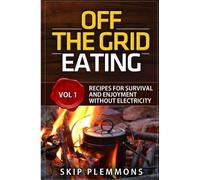 Skip Plemmons Off the Grid Eating (Tascabile) Prepper's Kitchen