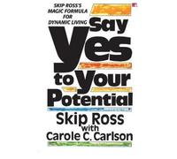 Skip Ross Say Yes to Your Potential (Tascabile)