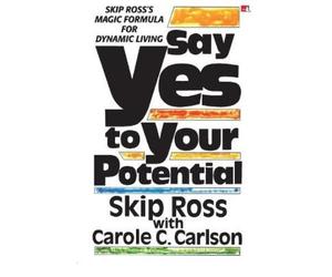 Skip Ross Say Yes to Your Potential (Tascabile)