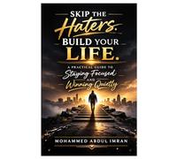 Skip the Haters Build Your Life.