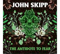 Skipp, John - The Antidote to Fear