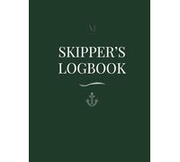 Skipper's Logbook: Captain’s Log & Sailing Journal for Nautical Miles, Crew Logs and Voyage Tracking