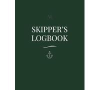 Skipper's Logbook: Captain’s Log & Sailing Journal for Nautical Miles, Crew Logs and Voyage Tracking