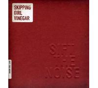 SKIPPING GIRL VINEGAR - SIFT THE NOISE