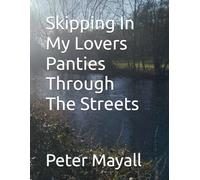 Skipping In My Lovers Panties Through The Streets