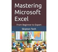 Skipton Tech Mastering Microsoft Excel (Tascabile) Microsoft Suite Essentials