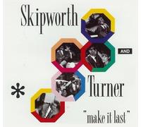 Skipworth & Turner - Make It Last